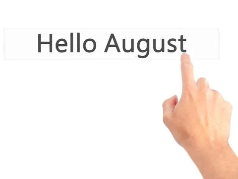 Hello August - Hand pressing a button on blurred background concept on visual Stock-Fotos