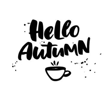 Hello Autumn. Fall vector lettering with cup of tea and ink splashes. Seasona Stock Illustration