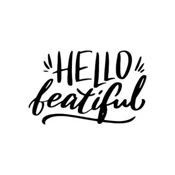 Hello beautiful - hand drawn lettering quote. Stock Illustration
