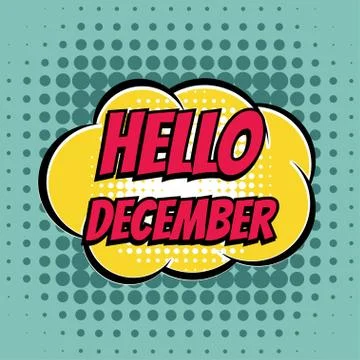Hello december comic book bubble text retro style Stock Illustration