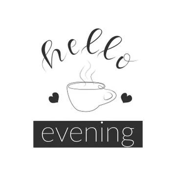 Hello evening hand drawn quote, a cup of coffee, doodle vector illustration. Stock Illustration