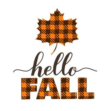Hello fall quote lettering. Orange maple leaf made of buffalo plaid pattern.  Stock Illustration