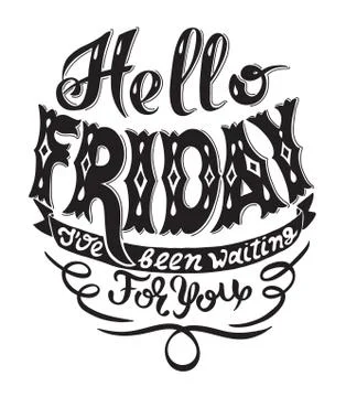 Hello friday i have been waiting for you handwritting lettering Stock Illustration