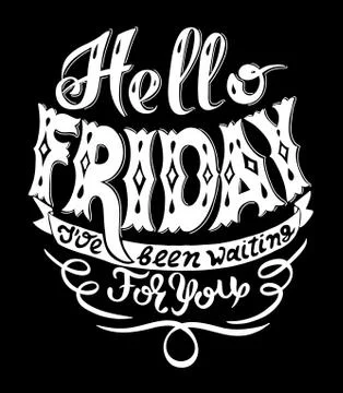 Hello friday i have been waiting for you handwritting lettering Stock Illustration