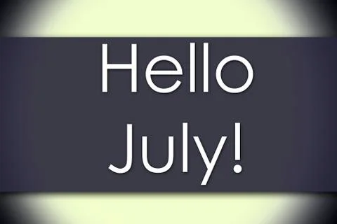 Hello July! - business concept with text Stock Illustration