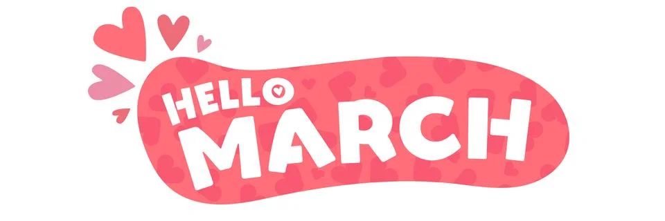 Hello March vector sticker with hearts frame, creative hand lettered seasonal Stock Illustration