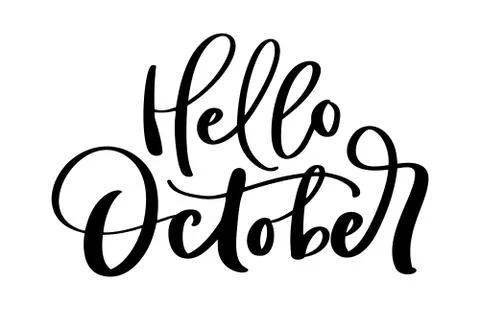 Hello October Vector ink lettering. Handwriting black on white word. Modern c Stock Illustration