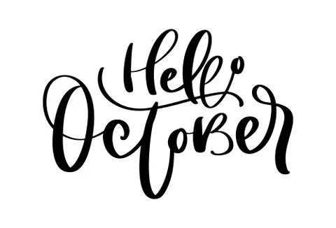 Hello October Vector ink lettering. Handwriting black on white word. Modern c Stock Illustration