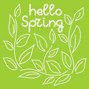 Hello Spring - hand lettering vector. Twigs with green leaves. Vector Stock Illustration