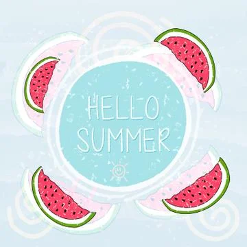 Hello summer in frame with watermelons and sun smile, blue grunge drawn label Stock Illustration
