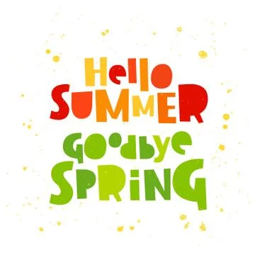 Hello summer. Goodbye Spring Illustration