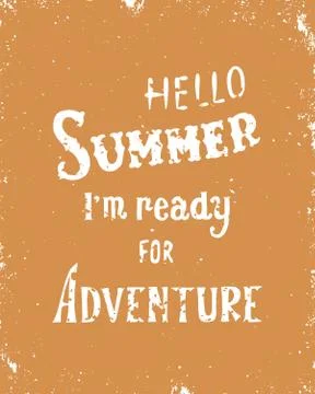 Hello summer, i m ready for adventure. Inspirational quote. Colorful hand drawn Stock Illustration