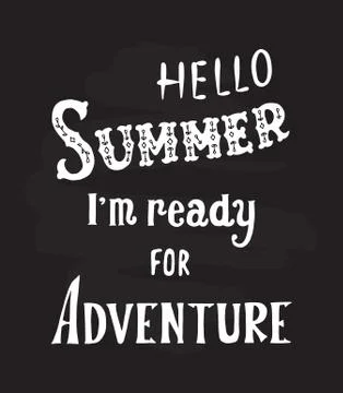 Hello summer, i m ready for adventure. Quote art, vector illustration. Hand Stock Illustration