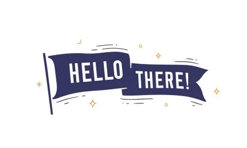 Hello There. Flag grahpic. Old vintage trendy flag Stock Illustration