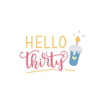 Hello thirty handwritten lettering vector illustration Stock Illustration
