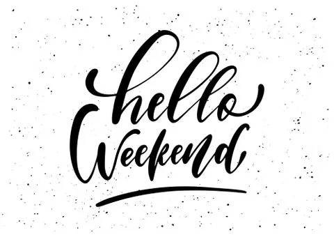 Hello Weekend. Ink brush pen hand drawn phrase lettering design. Stock Illustration