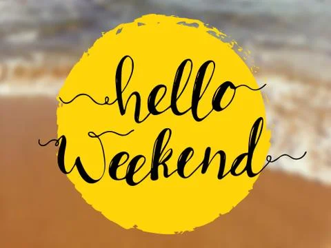 Hello weekend lettering on sea view. Inspirational quote on beach background Stock Illustration