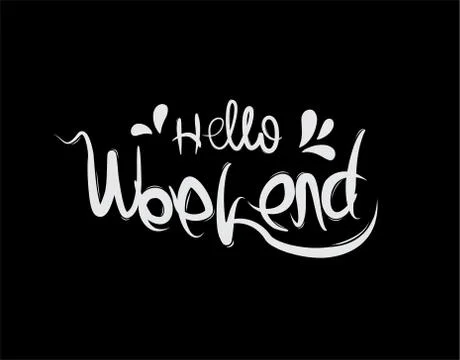 Hello weekend lettering text on black background in vector illustration Stock Illustration