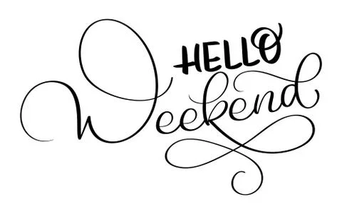 Hello weekend text on white background. Hand drawn Calligraphy lettering Vector Illustrazione stock