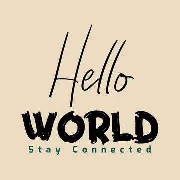 Hello World, Stay connected typography letters poster, t-shirt design Illustrazione stock