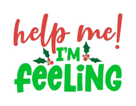 Help me, I am feeling! - Calligraphy phrase for Christmas. Stock Illustration
