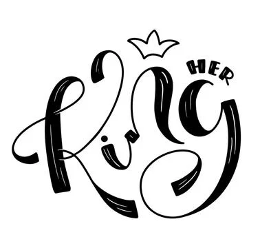 Her king - Black vector illustration with calligraphy Stock Illustration