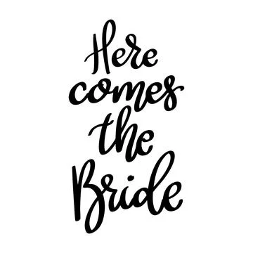 Here comes the bride. Lettering phrase isolated on white background. Stock Illustration