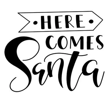 Here comes Santa, black text isolated on white background. Illustrazione stock