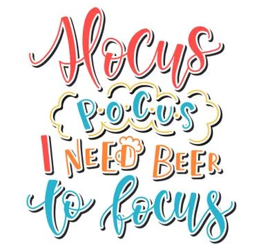 Hocus Pocus I Need Beer To Focus colored text for t shirt print, pub or bar. Stock Illustration