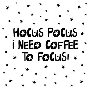 Hocus pocus i need coffee to focus. Cute hand drawn lettering in modern scand Stock Illustration
