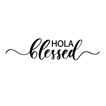 Hola blessed - hand drawn calligraphy inscription. Stock Illustration