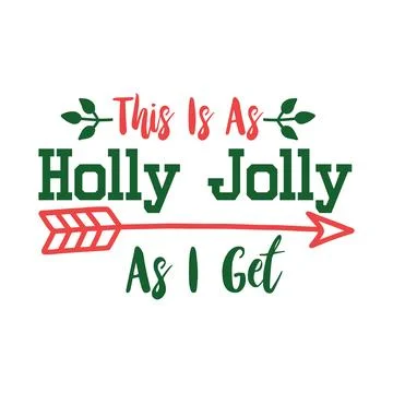 THIS IS AS HOLLY JOLLY AS I GET typography t shirt design Stock Illustration