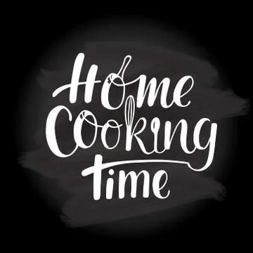 Home cooking time - hand written sign on chalkboard background for logo cooking Stock Illustration