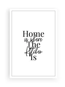 Home is where the kitchen is, vector. Wording design, lettering Stock Illustration