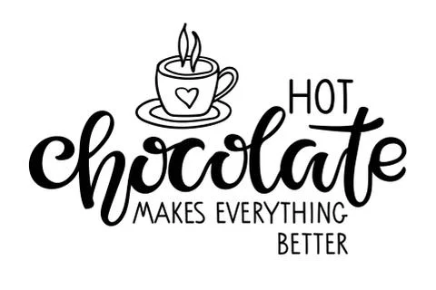 Hot Chocolate makes everything better lettering sign. Text with cocoa mug sketch Stock Illustration