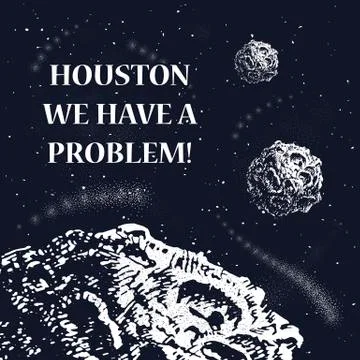 Houston, we have a problem. Stock Illustration