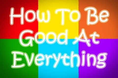 How to be good at everything concept Stock Illustration