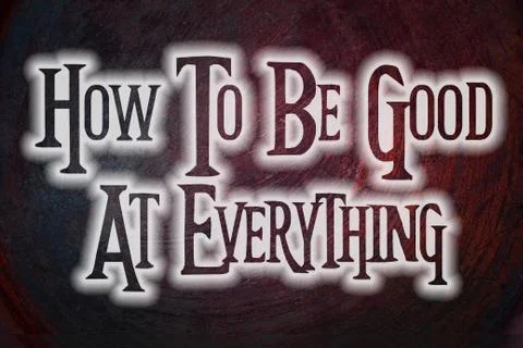 How to be good at everything concept Stock Illustration