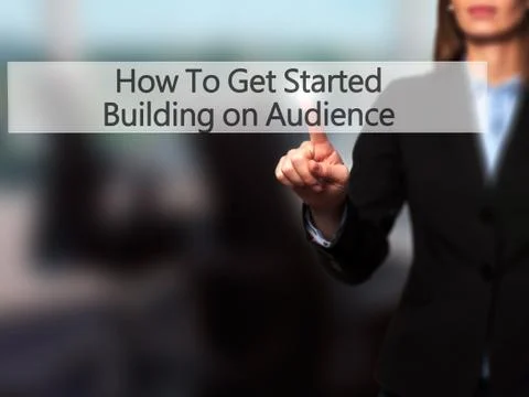 How To Get Started Building on Audience - Businesswoman hand pressing button  Stock Photos