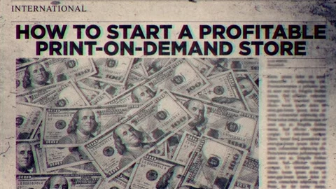 How to Start a Profitable Print-on-Demand Store Title on Newspaper headline Stock Footage 317055542