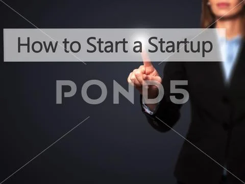 How to Start a Startup - Businesswoman hand pressing button on t Stock Photos