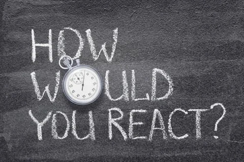 How would react watch how would you react question written on chalkboard w... 写真素材