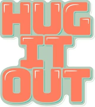 Hug It Out Typography Vector Stock Illustration