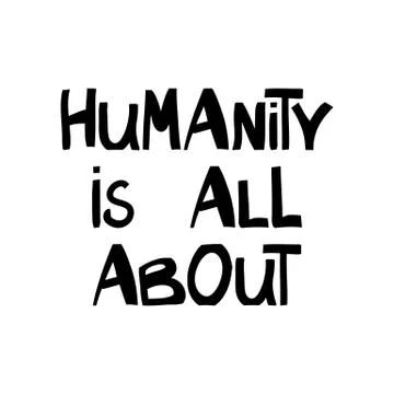 Humanity is all about. Quote about human rights. Lettering in modern scandina Illustrazione stock