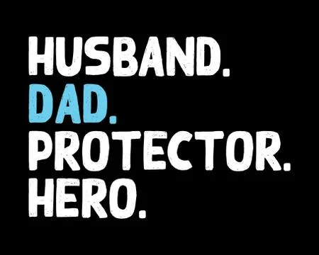 Husband Dad Protector Hero / Text Tshirt Design Poster Vector Illustration Stock Illustration
