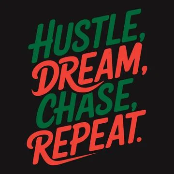 Hustle, Dream, Chase, Repeat - Typography for Persistent and Passionate Dre.. Stock Illustration