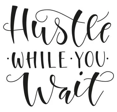 Hustle while you wait - black text isolated on white background. Illustrazione stock