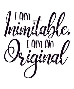 I Am Inimitable I Am An Original Stock Illustration