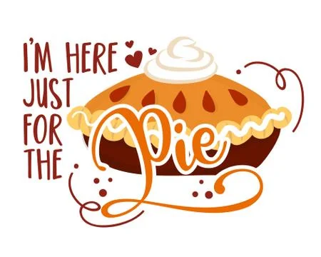 I am just here for the Pie Illustrazione stock