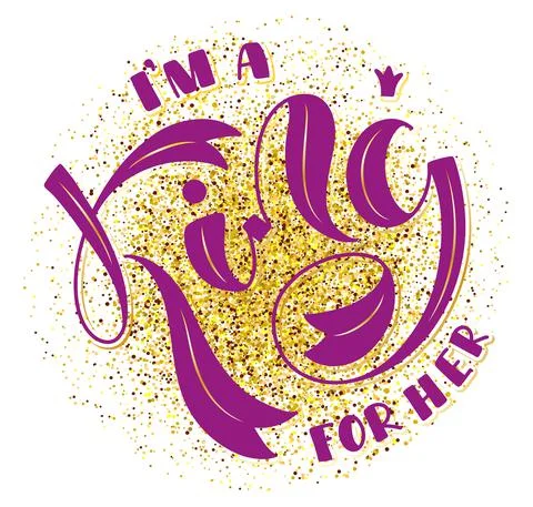 I am a King for her - vector illustration with pink lettering Stock Illustration